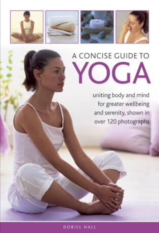 A Concise Guide to Yoga - Doriel Hall