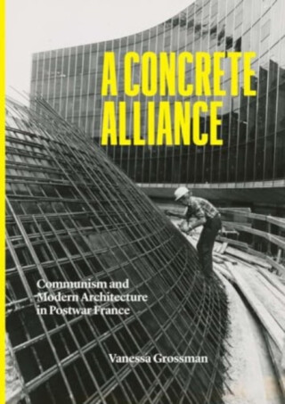 A Concrete Alliance - Vanessa Grossman