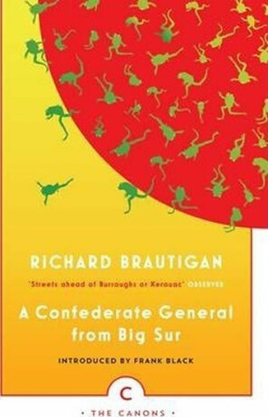 A Confederate General From Big Sur - Richard Brautigan