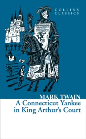 A Connecticut Yankee in King Arthurâ€™s Court - Mark Twain