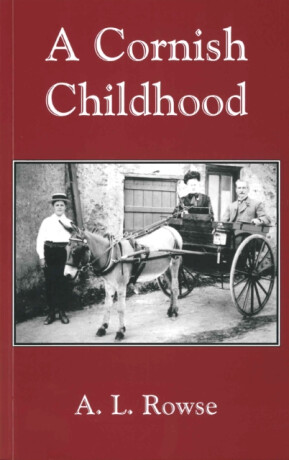 A Cornish Childhood - Dr. Alfred Lestie Rowe