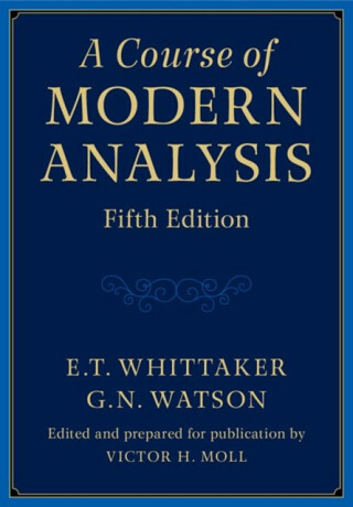 A Course of Modern Analysis - E. T. Whittaker,G. N. Watson