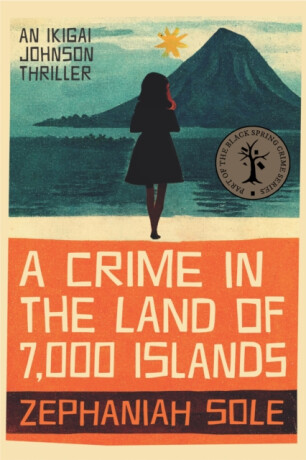 A Crime In The Land of 7,000 Islands - Zephaniah Sole