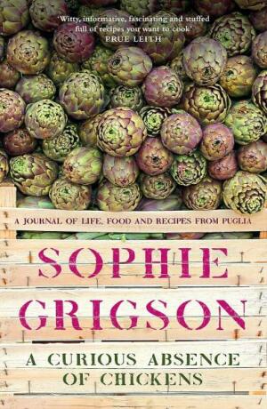 A Curious Absence of Chickens - Sophie Grigson