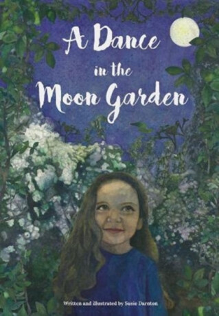 A Dance in the Moon Garden - Susie Darnton