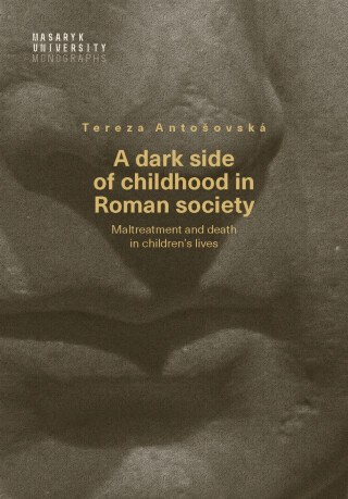 A dark side of childhood in Roman society - Tereza Antošovská