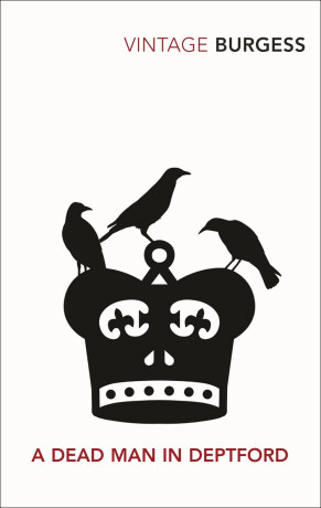 A Dead Man in Deptford - Anthony Burgess