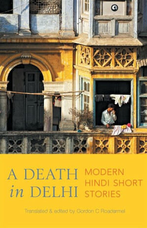 A Death in Delhi - Gordon C Roadarmel