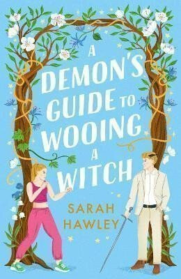 A Demon's Guide to Wooing a Witch - Sarah Hawley