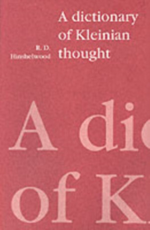 A Dictionary of Kleinian Thought - R. D. Hinshelwood