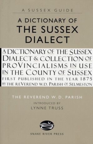 A Dictionary of the Sussex Dialect - W.D. Parish