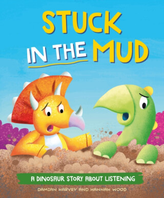 A Dinosaur Story: Stuck in the Mud - Damian Harvey