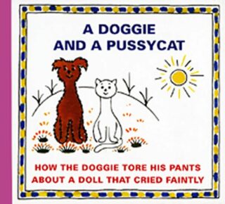 A Doggie and a Pussyca - How the Doggie tore his pants about a doll that crieed faintly - Josef Čapek,Eduard Hofman