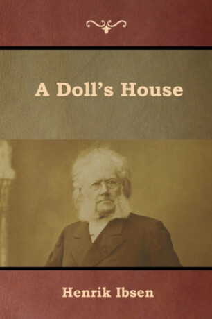 A Doll's House - Henrik Ibsen