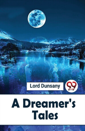 A Dreamer's Tales - Lord Dunsany