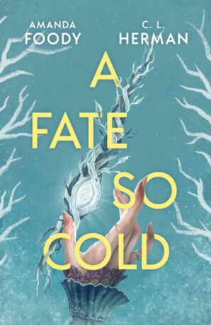 A Fate So Cold - Amanda Foody,C. L. Herman