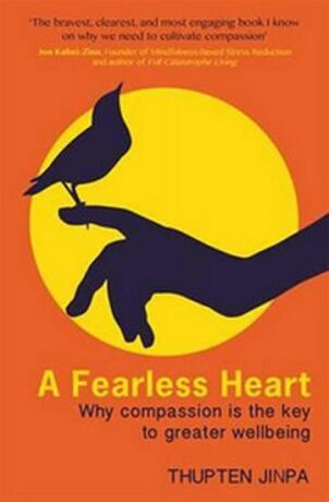 A Fearless Heart - Thupten Jinpa
