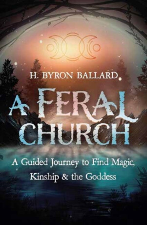 A Feral Church - H. Byron Ballard