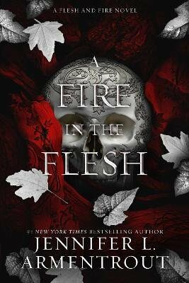 A Fire in the Flesh: A Flesh and Fire Novel - Jennifer L. Armentrout