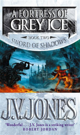 A Fortress Of Grey Ice - J V Jones.