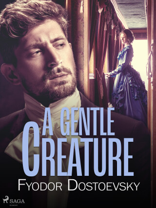 A Gentle Creature - Fyodor Dostoevsky