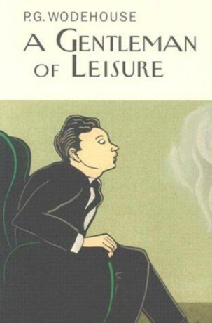 A Gentleman Of Leisure - Pelham Grenville Wodehouse