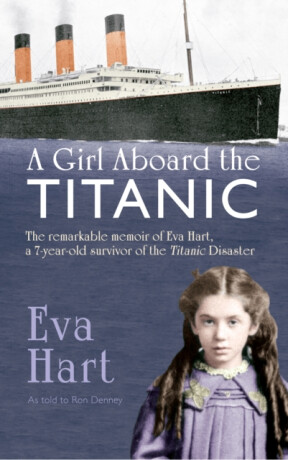 A Girl Aboard the Titanic - Eva Hart,Ron Denney