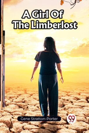 A Girl Of The Limberlost (Edition2023) - Gene Stratton-Porter