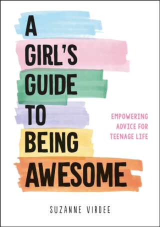 A Girl's Guide to Being Awesome - Suzanne Virdee