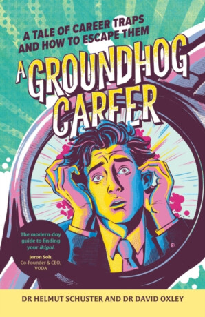 A Groundhog Career - Dr. David Oxley,Dr. Helmut Schuster