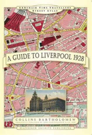 A Guide to Liverpool 1928 - Paul Leslie Line,John Bartholomew