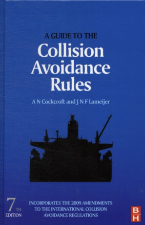 A Guide to the Collision Avoidance Rules - A. N.  collision regulations committee member.) Cockcroft,J. N. F.  Lameijer