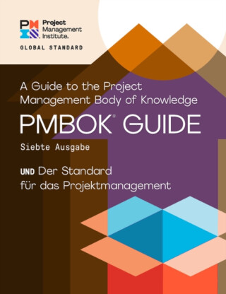 A Guide to the Project Management Body of Knowledge (PMBOK® Guide) – Seventh Edition and The Standard for Project Management (GERMAN) - Project Management Institute