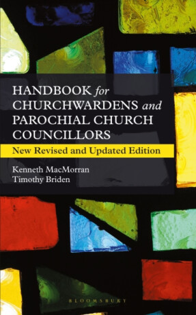 A Handbook for Churchwardens and Parochial Church Councillors - Kenneth MacMorran,Timothy Briden