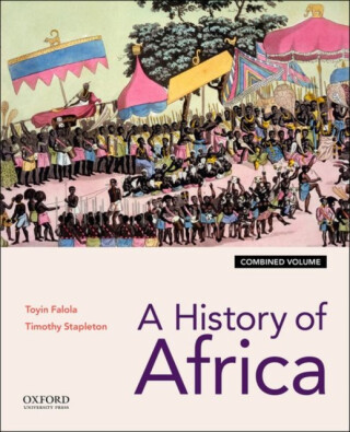 A History of Africa - Timothy  Stapleton,Toyin  Falola