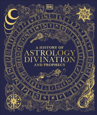 A History of Astrology, Divination and Prophecy - DK