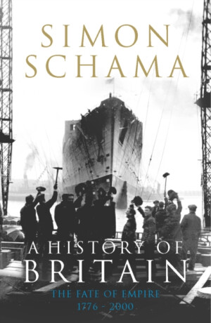 A History of Britain - Volume 3 - Simon Schama