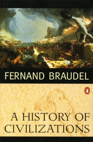 A History of Civilizations - Fernand Braudel,Richard Mayne