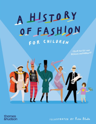 A History of Fashion for Children - Celia Joicey,Dennis Nothdruft