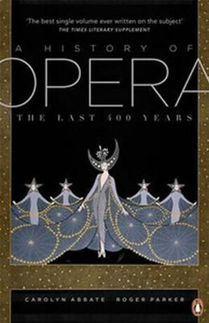 A History of Opera - Robert B. Parker,Carolyn Abbateová