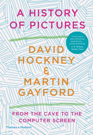 A History of Pictures - David Hockney,Martin Gayford