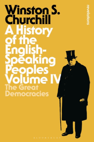 A History of the English-Speaking Peoples Volume IV - Sir Sir Winston S. Churchill
