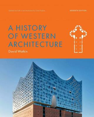 A History of Western Architecture Seventh Edition - David Watkin,Owen Hopkins
