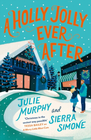 A Holly Jolly Ever After - Julie Murphy,Sierra Simone