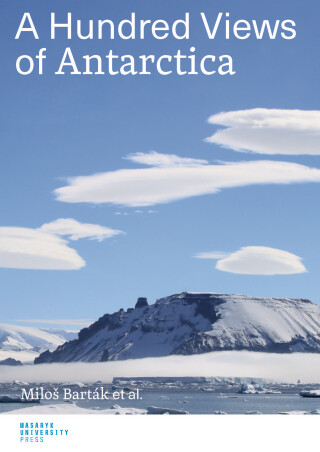 A Hundred Views of Antarctica - Miloš Barták