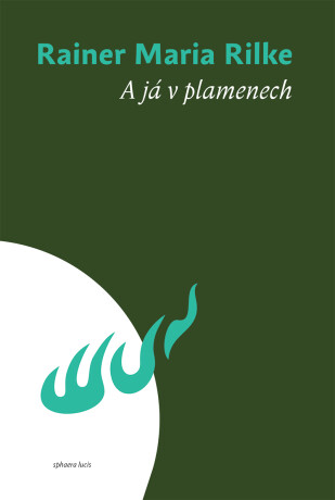 A já v plamenech - Reiner Maria Rilke