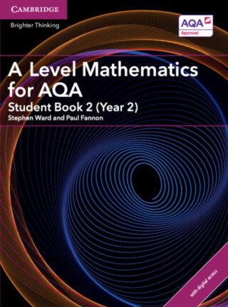 A Level Mathematics for AQA Student Book 2 (Year 2) with Digital Access (2 Years) - Fannon Paul,Stephen Ward
