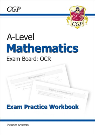 A-Level Maths OCR Exam Practice Workbook (includes Answers) - CGP Books