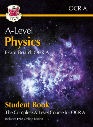 A-Level Physics for OCR A: Year 1 & 2 Student Book with Online Edition - CGP Books