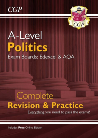 A-Level Politics: Edexcel & AQA Complete Revision & Practice (with Online Edition) - CGP Books